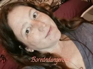 Boredndangerous
