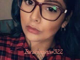 Itsrainingsnow322