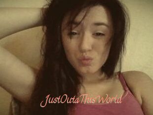 JustOutaThisWorld
