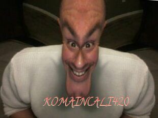 KOMAINCALI420