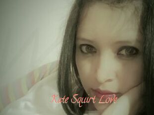 Kate_Squirt_Love