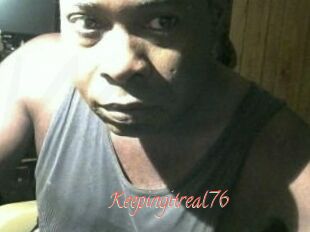 Keepingitreal76