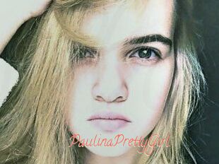 PaulinaPrettyGirl