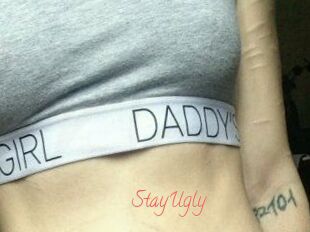 StayUgly