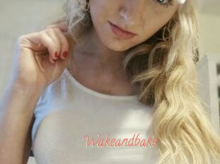Wakeandbake
