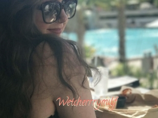 Wetcherrrymilf
