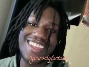 Youronlyfantasy